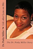 Life after Lean on Me - The Dr. Pinky Miller Story 1497482275 Book Cover