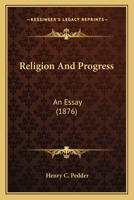 Religion And Progress: An Essay 1437034004 Book Cover