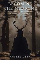 Becoming the Medicine: A Sacred Guide to Shamanic Wisdom and Practice B0G25F2YQ5 Book Cover