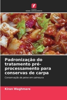Padronização do tratamento pré-processamento para conservas de carpa (Portuguese Edition) 6202437790 Book Cover
