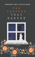 The Shadows That Danced B0BRPKT8R1 Book Cover