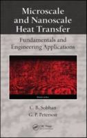 Microscale and Nanoscale Heat Transfer: Fundamentals and Engineering Applications 0367403501 Book Cover