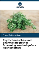 Phytochemisches und pharmakologisches Screening von Indigofera Hochestetteri (German Edition) B0CHL9MZP4 Book Cover
