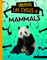 Unusual Life Cycles of Mammals 1496697030 Book Cover