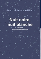 Nuit noire, nuit blanche 0244396396 Book Cover