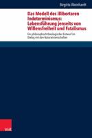 Das Modell Des Illibertaren Indeterminismus: Lebensfuhrung Jenseits Von Willensfreiheit Und Fatalismus: Ein Philosophisch-Theologischer Entwurf Im Dia 352557049X Book Cover