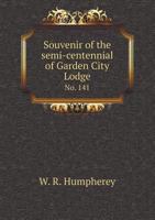 Souvenir of the Semi-Centennial of Garden City Lodge No. 141 5518660308 Book Cover