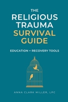 Religious Trauma Survival Guide: Education and Recovery Tools for Survivors and Professionals B0CHL5FGBM Book Cover