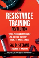 The Resistance Training Revolution: Why Lifting Weights Is the Exercise Solution for Our Modern Health Problems 0306923785 Book Cover