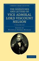 The Dispatches and Letters of Vice Admiral Lord Viscount Nelson 1861760523 Book Cover