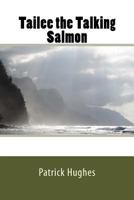 Tailee the Talking Salmon 1469937417 Book Cover