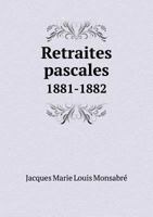 Retraites Pascales 1881-1882 5518966393 Book Cover