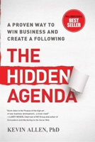 Hidden Agenda: A Proven Way to Win Business & Create a Following 1937134040 Book Cover