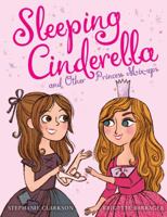 Sleeping Cinderella and Other Princess Mix-Ups 0545565642 Book Cover