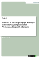 Resilienz in der Heilp�dagogik. Konzepte zur F�rderung der psychischen Widerstandsf�higkeit bei Kindern 3668068208 Book Cover