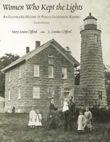 Women Who Kept the Lights: An Illustrated History of Female Lighthouse Keepers 0963641204 Book Cover