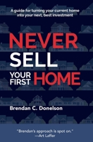 Never Sell Your First Home B09Y8BFBQT Book Cover