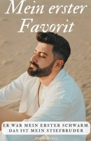 Mein erster Favorit Er war mein erster Schwarm. Das ist mein Stiefbruder. B0CDFW9RQQ Book Cover