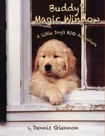 Buddy's Magic Window: A Little Dog's Big Adventure 0692408738 Book Cover