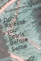 Don't Release Your Pearls Before Swine B086L1BXBV Book Cover