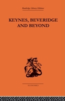 Keynes, Beveridge and Beyond 0415608147 Book Cover