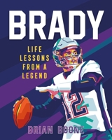 Brady: Life Lessons from a Legend 125028533X Book Cover