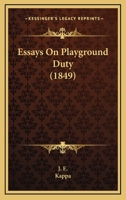 Essays On Playground Duty 1120617294 Book Cover