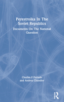 Perestroika in the Soviet Republics: Documents on the National Question 0367298082 Book Cover