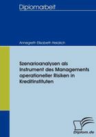 Szenarioanalysen ALS Instrument Des Managements Operationeller Risiken in Kreditinstituten 3836655578 Book Cover