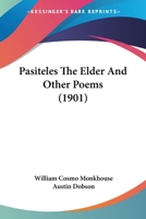 Pasiteles The Elder And Other Poems (1901) 1166937089 Book Cover