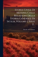 Storia Civile Di Messina Colle Relazioni Della Storia Generale Di Sicilia, Volume 1, Issue 2... (Italian Edition) 1024781798 Book Cover