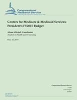Centers for Medicare & Medicaid Services: President?s FY2015 Budget 1500534358 Book Cover