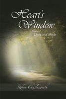 Heart's Window: Light and Shade 1524517135 Book Cover