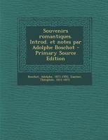 Souvenirs romantiques. Introd. et notes par Adolphe Boschot 1018595732 Book Cover