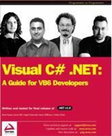 Visual C# .NET: A Guide for VB6 Developers 1861007175 Book Cover