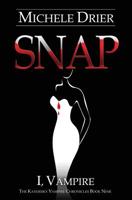 SNAP: I, Vampire: Book Nine of The Kandesky Vampire Chronicles 153480983X Book Cover