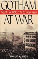 Gotham at War: New York City, 1860-1865 (The American Crisis Series, No. 9) 0842050574 Book Cover