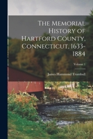 The Memorial History of Hartford County, Connecticut, 1633-1884; Volume 1 1015726488 Book Cover