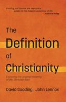 The Definition of Christianity: Exploring the Original Meaning of the Christian Faith 1874584796 Book Cover