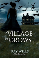 A Village of Crows 1918424330 Book Cover