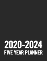 2020 - 2024 Five Year Planner: Black and White 5 Year Planner: 60 Months Calendar and Organizer, Monthly Planner with Holidays. Plan and schedule your next five years. 168657536X Book Cover