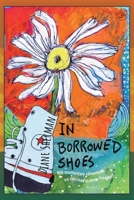 In Borrowed Shoes: 108 Momentary Adventures on the Road to Inner Freedom B0BHRVTTNG Book Cover