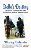 Della's Destiny - A Women's Adventure Around Australia with Her Horse and Dog 0992587905 Book Cover