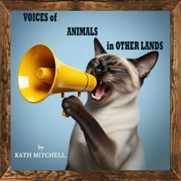 VOICES of ANIMALS in OTHER LANDS B0FJ7R23GB Book Cover