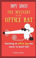 Dipy Singh - The Mystery of the Office Rat: Catching an office spy was never so much fun 1718010028 Book Cover