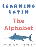 Learning Latin: The Alphabet (Latin Edition) B0CJHJDP9X Book Cover