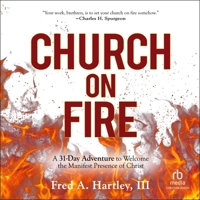 Church on Fire: A 31-Day Adventure to Welcome the Manifest Presence of Christ B0C8QXJNJZ Book Cover