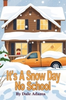 It's A Snow Day: No School (Growing up Nick) B0DPKYQFPM Book Cover
