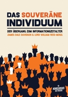 Das souveräne Individuum: Der Übergang zum Informationszeitalter (German Edition) 9916749264 Book Cover