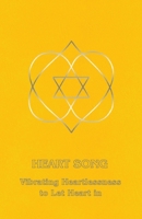 Heart Song-Vibrating Heartlessness to Let Heart in B0006RVL28 Book Cover